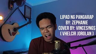 LIPAD NG PANGARAP By Zephanie  VinceSNGS Male Cover  Vhelcir Jorolan [upl. by Florencia]