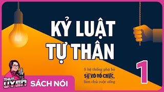 Sách nói Kỷ Luật Tự Thân  Tập 1  Kris  Thùy Uyên [upl. by Ynaiffit]