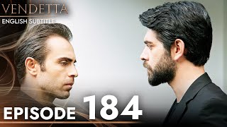 Vendetta  Episode 184 English Subtitled  Kan Cicekleri [upl. by Eido]