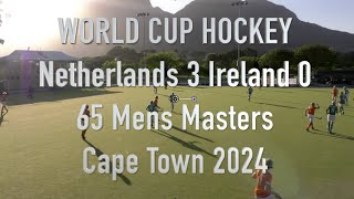 Netherlands 3 Ireland 0 0 65 Mens Masters World Cup Hockey Cape Town 2024 [upl. by Herwick]