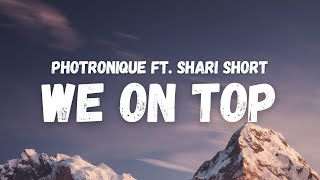 Photronique ft Shari Short  We on Top Lyrics TikTok Song  put your hands up in the air [upl. by Luoar]