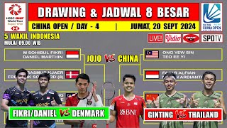 Drawing amp Jadwal 8 Besar China Open 2024  FIKRIDANIEL vs DENMARK  GINTING vs THAILAND  5 Wakil [upl. by Kamat530]