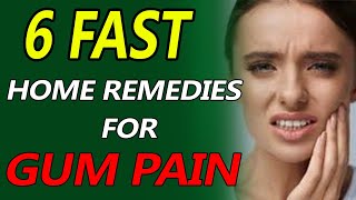 6 Fast Home Remedies For Swollen Gums Around Tooth [upl. by Arela]