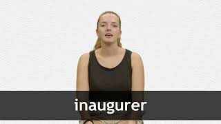 How to pronounce INAUGURER in French [upl. by Micaela]