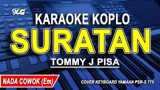 SURATAN  KARAOKE KOPLO NADA PRIA TOMMY J PISA [upl. by Nygem]