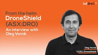 From the helm DroneShield ASXDRO CEO Oleg Vornik [upl. by Alrak]