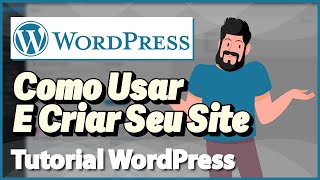 WORDPRESS Como usar e criar o seu site Rápido e Fácil 2024 [upl. by Eetnod]