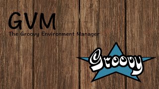 GVM  The Groovy Environment Manager [upl. by Rosen595]