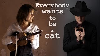 Everybody wants to be a cat Aristocats song  C Bugala violin amp A Thollon harmonica amp bass [upl. by Angelis]