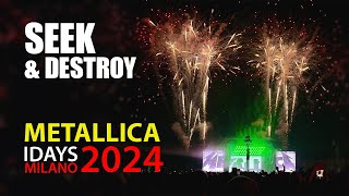 SEEK amp DESTROY Metallica LIVE Milano IDAYS 2024 [upl. by Serge271]