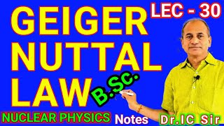 GEIGER NUTTAL LAW  Geiger Nuttall Law of Alpha Decay  Geiger Nuttal Law for BSc  L30 [upl. by Searle]