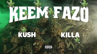 Keemfazo  Kush Killa Official Audio [upl. by Rabassa]