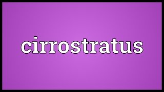 Cirrostratus Meaning [upl. by Aissat281]