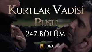 Kurtlar Vadisi Pusu 247 Bölüm HD  English Subtitles  ترجمة إلى العربية [upl. by Edgerton]