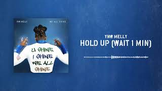 YNW Melly  Hold Up Wait 1 Min Official Audio [upl. by Gregoor]