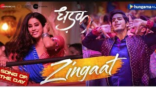 Zingaat Zingaat Hindi Song Zingaat Dhadak Song Zingaat Latest Song Zingat Jhingat Zengaat Dha [upl. by Kehr]