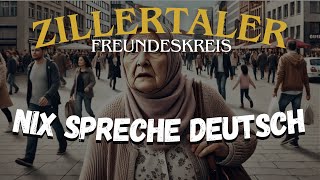 Zillertaler Freundeskreis  Nix spreche deutsch [upl. by Haelhsa104]