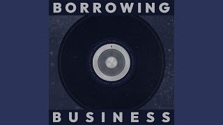 Borrowing Business [upl. by Leind]