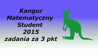 Kangur Matematyczny Student 2015 zadania za 3 pkt [upl. by Lotti100]