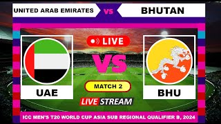 T20 Live  United Arab Emirates vs Bhutan Live Cricket Score amp Commentary [upl. by Glynda]