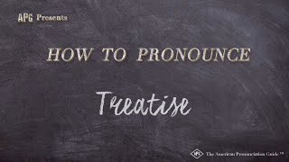 How to Pronounce Treatise Real Life Examples [upl. by Beverie20]