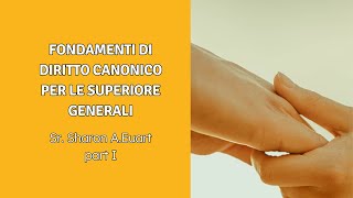 Fondamenti di diritto canonico per le Superiore generali con Sr Sharon A Euart  part I [upl. by Yerocaj]