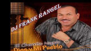 el charrito negro quien dj frank rangel [upl. by Noemys]