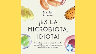 ¡Es la microbiota idiota Audiolibro Sari Arponen [upl. by Etnaed]