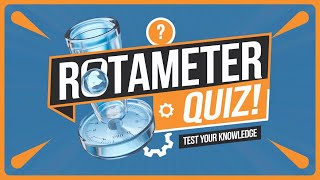 Rotameter Quiz Part1 Test Your Knowledge of Variable Area Flowmeters [upl. by Gus]