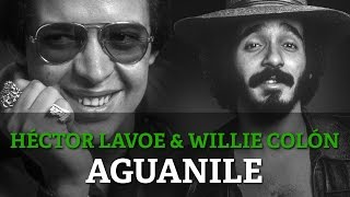 Willie Colon ft Hector Lavoe  Aguanile [upl. by Conant214]