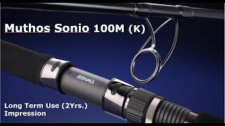 ゼナック・ソニオ100Mを２年間曲げ倒してみた感想【Zenaq Muthos Sonio 100M 2Yrs long use review】 [upl. by Chenee]