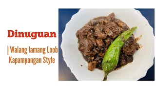 How to Cook Dinuguan  Walang lamang loob  Kapampangan Style [upl. by Peers]