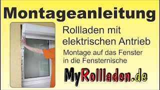 Montageanleitung für einen Rollladen  Vorbaurollladen mit Motor Montage auf das Fenster [upl. by Ruddy]