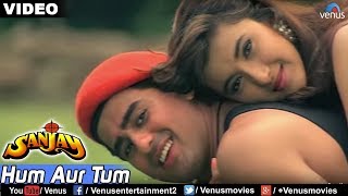 Hum Aur Tum  Full Video Song  Sanjay  Ayub Khan Skashi Shivanand [upl. by Eyks241]