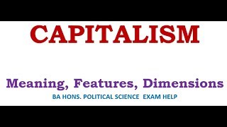 CAPITALISM MEANING NATURE DIMENSIONS [upl. by Oiramat]