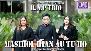 RAP Trio  Masihol Hian Au Tu Ho Lagu Batak terbaru 2022 Official Music Video [upl. by Tedmund]