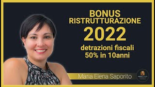 BONUS RISTRUTTURAZIONI 2022 DETRAZIONI FISCALI 50 IN 10ANNI [upl. by Ensign]