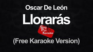 Llorarás  Oscar de Leon FREE Karaoke Version [upl. by Nyrmak961]