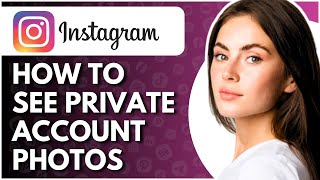 How To See Private Account Photos On Instagram  Full Guide [upl. by Bourn]