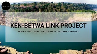 KenBetwa Link Project l Indias First Interstate River Interlinking Project l Geography [upl. by Aisa]