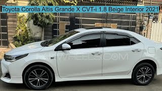 Toyota Corolla Altis Grande X CVT i 1 8 Beige Interior 2021 PRICE 6445 lacs ayazvlogspakistan6206 [upl. by Aratehs443]