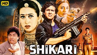 Shikari Superhit Hindi Action Movie  Govinda Karisma Kapoor Johnny Lever  Bollywood Comedy Movie [upl. by Arrais679]