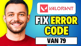 Fix Valorant Error Code Van 79 How To Solve [upl. by Lajib]