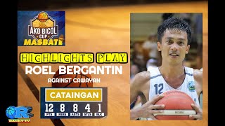 Roel Bergantin Highlights Play against Cawayan AKO BICOL CUP MASBATE PROVINCE [upl. by Nahseez]