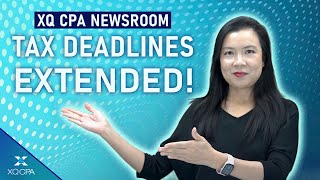 Tax Deadlines Extended  XQ CPA Newsroom [upl. by Malva]