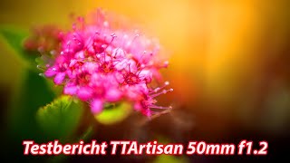 Testbericht TTArtisan 50mm f1 2 [upl. by Hathaway]