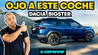 DACIA SE HACE GRANDE ASÍ ES EL NUEVO DACIA BIGSTER UN DUSTER XXL [upl. by Haugen]