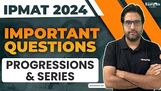 IPMAT 2024 Exam Preparation  Progressions amp Series Important Questions  IPMAT 2024 Preparation [upl. by Wiencke]