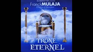 Franck Mulaja  l’album Trône Eternel  Tu Es Digne [upl. by Nassah707]