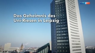 Das Geheimnis des UniRiesen in Leipzig DOKU mdr 2o15 [upl. by Doreg]